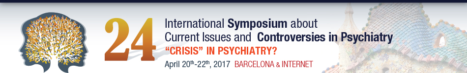 24th International Symposium about Current Issues and Controversies in Psychiatry: Barcelona, Spain, 20-22 April 2017