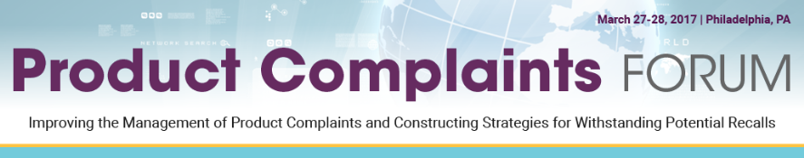 Product Complaints Forum: Philadelphia, Pennsylvania, USA, 27-28 March 2017 Product Complaints Forum: Philadelphia, Pennsylvania, USA, 27-28 March 2017