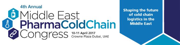 4th Annual Middle East Pharma Cold Chain Congress: Dubai, United Arab Emirates, 10-11 April 2017