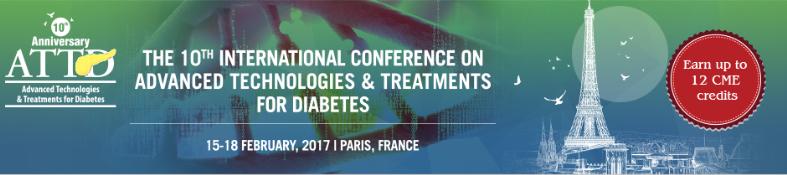 International Conference on Advanced Technologies & Treatments for Diabetes: Paris, France, 15-18 February 2017