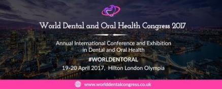World Dental and Oral Health Congress 2017: London, England, UK, 19-20 April 2017