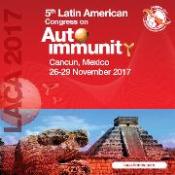LACA 2017: 5th Latin American Congress on Autoimmunity: Cancun, Mexico	, 26-29 November 2017