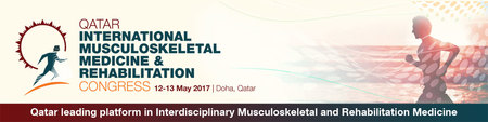 Qatar International Musculoskeletal Medicine & Rehabilitation Congress: Doha, Qatar, 12-13 May 2017
