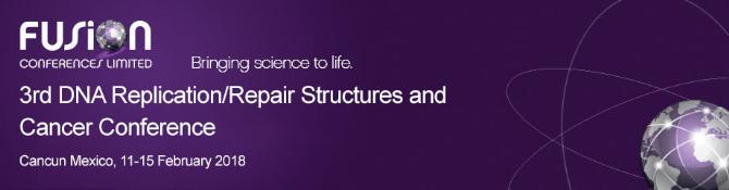 3rd DNA Replication/Repair Structures and Cancer: Cancun, Mexico, 11-15 February 2018 3rd DNA Replication/Repair Structures and Cancer: Cancun, Mexico, 11-15 February 2018