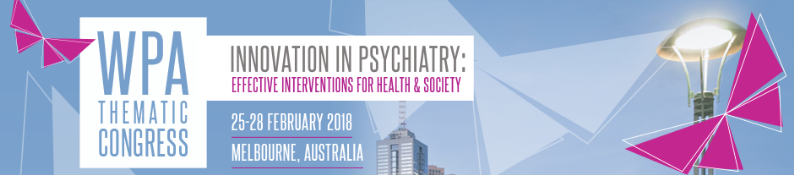 WPA 2018 Thematic Congress: Melbourne, Australia, 25-28 February 2018