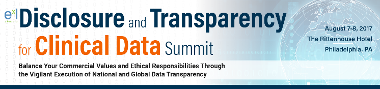 Disclosure and Transparency for Clinical Data Summit: Philadelphia, Pennsylvania, USA, 7-8 August 2017 Disclosure and Transparency for Clinical Data Summit: Philadelphia, Pennsylvania, USA, 7-8 August 2017
