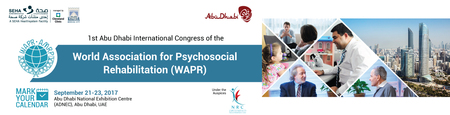 1st International Congress of the World Association for Psychosocial Rehabilitation: Abu Dhabi, United Arab Emirates, 21-23 September 2017 1st International Congress of the World Association for Psychosocial Rehabilitation: Abu Dhabi, United Arab Emirates, 21-23 September 2017