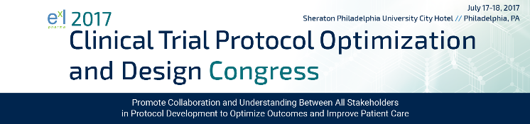 2017 Trial Protocol Optimization and Design Congress: Philadelphia, Pennsylvania, USA, 17-18 July 2017 2017 Trial Protocol Optimization and Design Congress: Philadelphia, Pennsylvania, USA, 17-18 July 2017
