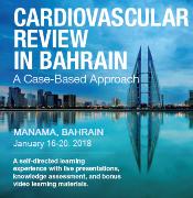 Mayo Clinic Cardiovascular Review in Bahrain: Case Based Approach