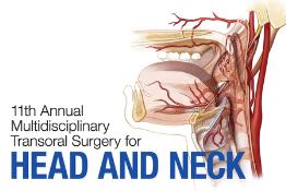 11th Annual Multidisciplinary Transoral Surgery for Head and Neck Cancer: Scottsdale, Arizona, USA, 12-15 February 2018 11th Annual Multidisciplinary Transoral Surgery for Head and Neck Cancer: Scottsdale, Arizona, USA, 12-15 February 2018