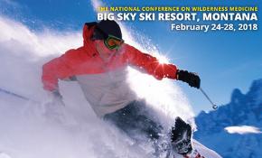 The National Conference on Wilderness Medicine Big Sky Winter: Big Sky Resort, 50 Big Sky Resort Road, 59716, Montana, USA, 24-28 February 2018