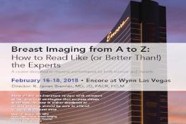 Breast Imaging from A to Z: How to Read Like (or Better Than!) the Experts: Las Vegas, Nevada, USA, 16-18 February 2018