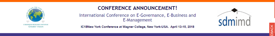 International Conference on E-Governance, E-Business and E-Management: New York, USA, 13-15 April 2018 International Conference on E-Governance, E-Business and E-Management: New York, USA, 13-15 April 2018