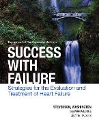 Success With Failure: Strategies for the Evaluation and Treatment of Heart: Skamania Lodge, 1131 SW Skamania Lodge Way, Stevenson, 98648, USA, 15-17 July 2018