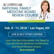 National Family Medicine Board Review: Las Vegas, Nevada, USA, 8-11 February 2018