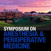 Mayo Clinic Symposium on Anesthesia and Perioperative Medicine