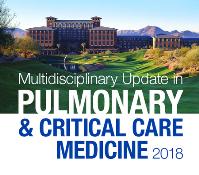 Multidisciplinary Update in Pulmonary and Critical Care Medicine 2018: Scottsdale, Arizona, USA, 12-15 April 2018