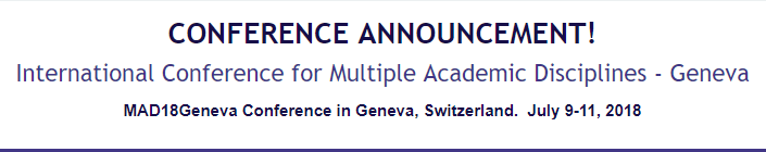 International Conference for Multiple Academic Disciplines - Geneva: Geneva, Switzerland, 9 July 2018