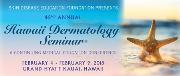 Skin Disease Education Foundation 42nd Annual Hawaii Dermatology Seminar