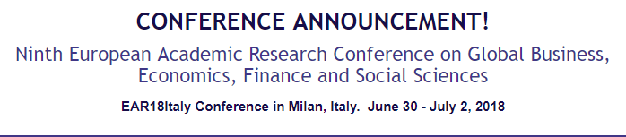 Ninth European Academic Research Conference on Global Business, Economics, Finance and Social Sciences-Italy: Milan, Italy, 30 June - 2 July, 2018