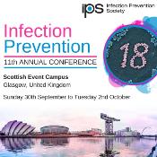 Infection Prevention 2018 - 11th Annual Conference, Glasgow: Glasgow, Scotland, UK, 30 September - 2 October, 2018