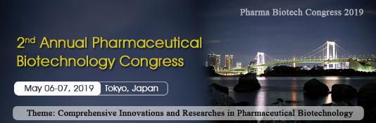 2nd Annual Pharmaceutical Biotechnology Congress: Tokyo, Japan, 6-7 May, 2019